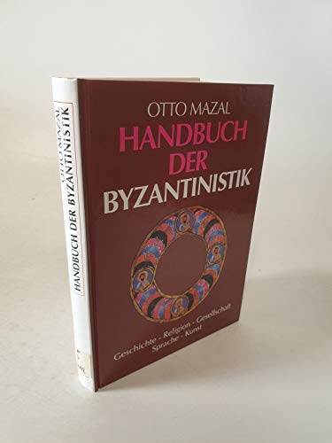 9783928127561: Handbuch der Byzantinistik. Geschichte - Religion - Gesellschaft - Sprache - Kunst (Livre en allemand)