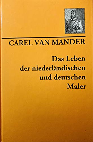9783928127677: Das Leben der niederlndischen und deutschen Maler. Von 1400 bis ca. 1615