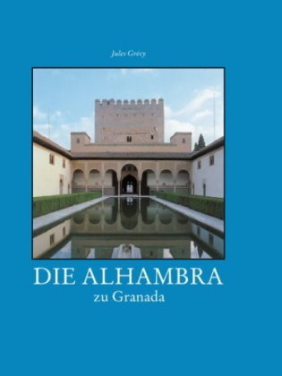 Beispielbild fr Die Alhambra zu Granada zum Verkauf von BuchZeichen-Versandhandel