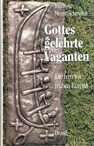 Stock image for Gottes gelehrte Vaganten. Die Iren im frühen Europa. for sale by medimops