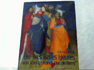 Beispielbild fr Die Tres Belles Heures von Jean de France Duc de Berry. Ein Meisterwerk an der Schwelle zur Neuzeit zum Verkauf von medimops