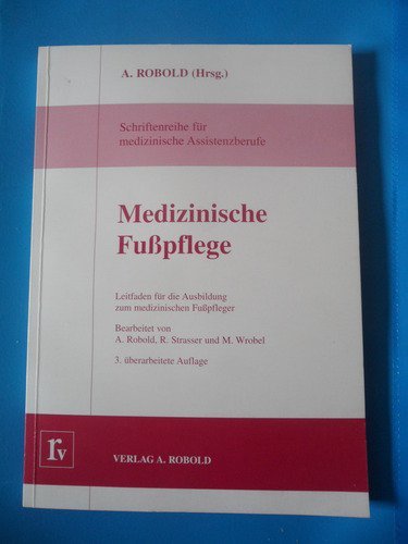 Stock image for Medizinische Fusspflege: Leitfaden fr die Ausbildung zum medizinischen Fusspfleger for sale by medimops