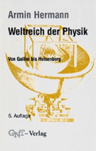 Beispielbild fr Weltreich der Physik. Von Galilei bis Heisenberg zum Verkauf von medimops