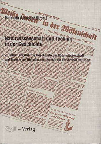 Naturwissenschaft und Technik in der Geschichte. 25 Jahre Lehrstuhl für Geschichte der Naturwissenschaft und Technik am Historischen Institut der Universität Stuttgart. - Stuttgart. Albrecht, Helmuth (Hrsg.).