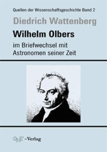 Wilhelm Olbers im Briefwechsel mit Astronomen seiner Zeit - Diedrich Wattenberg