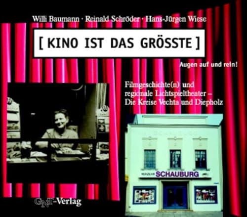 Beispielbild fr KINO IST DAS GRSSTE - AUGEN AUF UND REIN! Filmgeschichte(n) und regionale Lichtspieltheater - Die Kreise Vechta und Diepholz zum Verkauf von Verlag fr Filmschriften