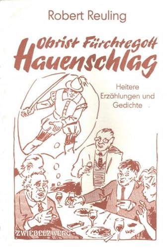 Beispielbild fr Obrist Frchtegott Hauenschlag : heitere Erzhlungen und Gedichte. zum Verkauf von Antiquariat Buchhandel Daniel Viertel