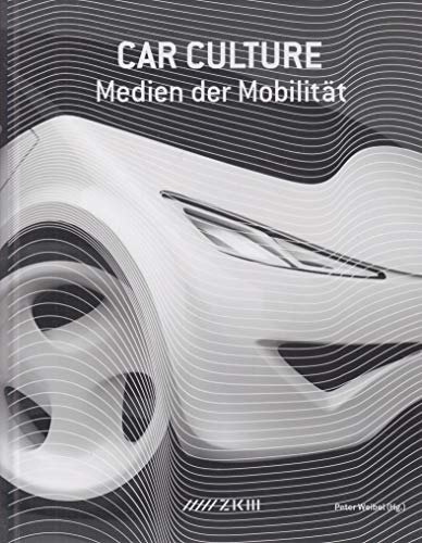 Beispielbild fr Car culture : Medien der Mobilitt ; [zur Ausstellung Car Culture. Medien der Mobilitt, ZKM Medienmuseum, 18. Juni 2011 - 8. Januar 2012 anlsslich des Automobilsommers 2011 Baden-Wrttemberg]. Peter Weibel (Hg.). Zentrum fr Kunst und Medientechnologie Karlsruhe. [Autorinnen und Autoren der Knstlertexte Sarah Basel .] zum Verkauf von BBB-Internetbuchantiquariat