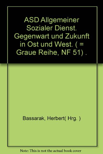 Imagen de archivo de ASD - Allgemeiner Sozialer Dienst : Gegenwart und Zukunft in Ost und West. a la venta por medimops