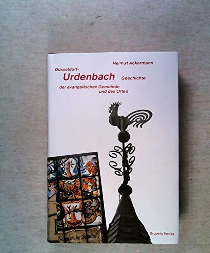 Düsseldorf-Urdenbach. Geschichte der evangelischen Gemeinde und des Ortes - Helmut Ackermann