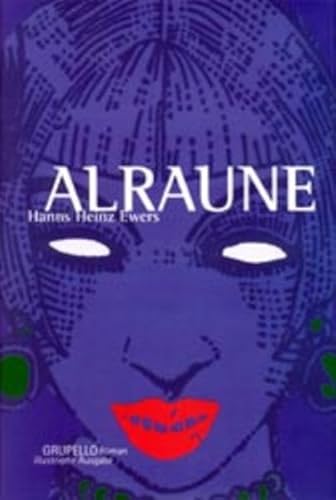 Alraune. Die Geschichte eines lebenden Wesens - Ewers, Hanns H.