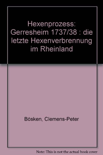 Beispielbild fr Hexenprozess Gerresheim 1737/38 - Die letzte Hexenverbrennung im Rheinland zum Verkauf von PRIMOBUCH