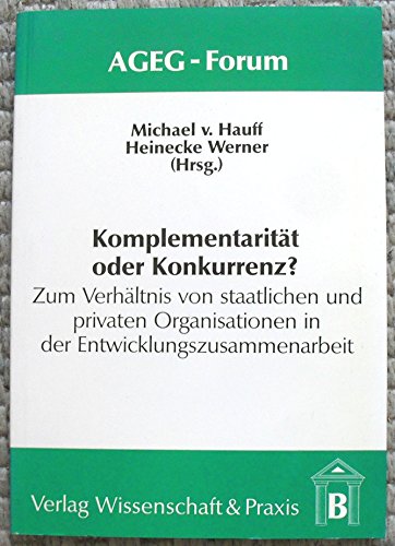 9783928238069: Komplementaritt oder Konkurrenz?. Zum Verhltnis von staatlichen und privaten Organisationen in der Entwicklungszusammenarbeit