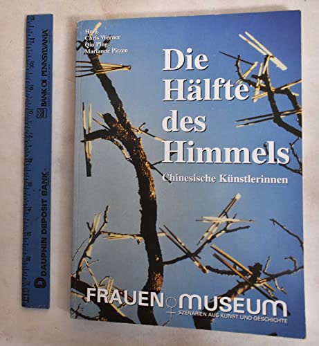 Stock image for Die Hlfte des Himmels. Chinesische Knstlerinnen. for sale by ABC Antiquariat, Einzelunternehmen