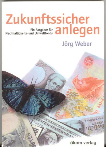 Zukunftsicher anlegen - Weber, Jörg