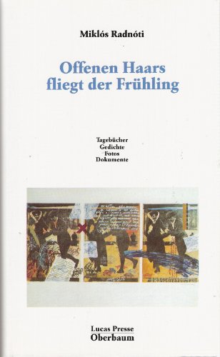 9783928254205: Offenen Haars fliegt der Frhling: Gedichte, Prosa, Tagebcher, Dokumente, Fotos