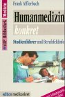 Beispielbild fr Humanmedizin konkret - Studienfhrer und Berufsfeldinfo mit Arbeitsmarktanalyse - zum Verkauf von Martin Preu / Akademische Buchhandlung Woetzel