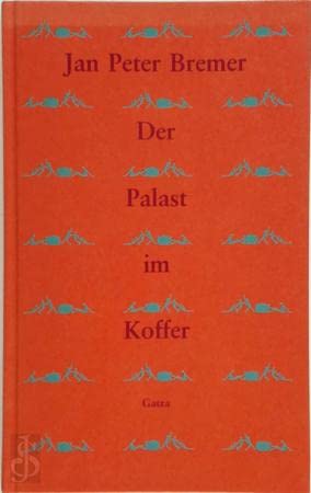 Der Palast im Koffer. - Bremer, Jan Peter