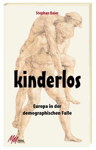 Beispielbild fr Kinderlos: Europa in der demographischen Falle zum Verkauf von TAIXTARCHIV Johannes Krings