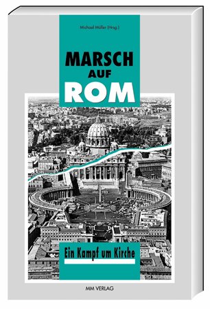 Beispielbild fr Marsch auf Rom: Ein Kampf um Kirche zum Verkauf von medimops