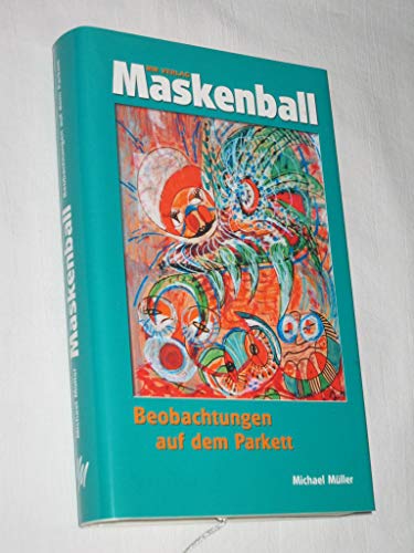 Beispielbild fr Maskenball: Beobachtungen auf dem Parkett zum Verkauf von Kultgut