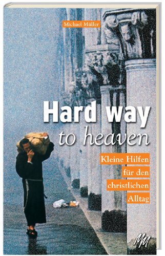 Beispielbild fr Hard way to heaven zum Verkauf von medimops