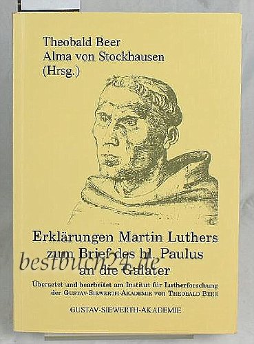 Beispielbild fr Erklrungen Martin Luthers zum Brief des hl. Paulus an die Galater zum Verkauf von Antiquariat am Roacker