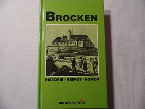 Beispielbild fr Brocken - Historie - Heimat - Humor - (= Die Grne Reihe) zum Verkauf von BBB-Internetbuchantiquariat