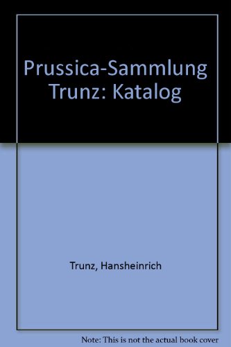 Imagen de archivo de Prussica-Sammlung Trunz. Katalog. a la venta por Antiquariat Dr. Rainer Minx, Bcherstadt