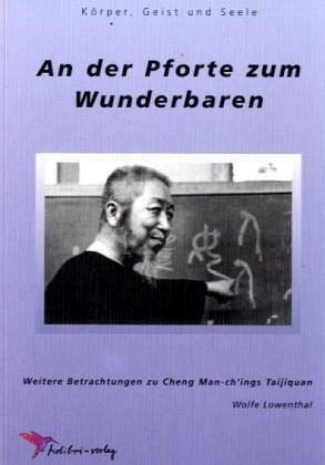 Beispielbild fr An der Pforte zum Wunderbaren: Weitere Betrachtungen zu Cheng Man-ch'ings Taijiquan zum Verkauf von medimops