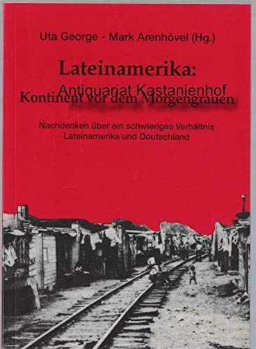 Lateinamerika: Kontinent vor dem Morgengrauen. Nachdenken über ein schwieriges Verhältnis Lateina...