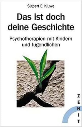 Das ist doch deine Geschichte. Psychotherapien mit Kindern und Jugendlichen - Sigbert E. Kluwe