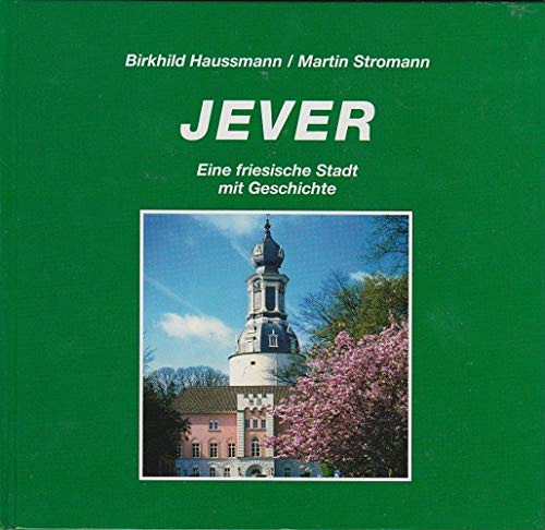 JEVER. eine friesische Stadt mit Geschichte - Unknown Author