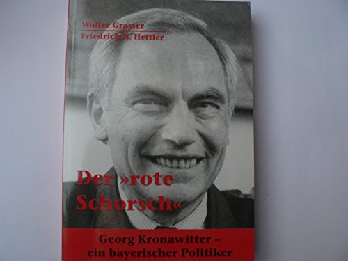 Stock image for "Der Rote Schorsch" Georg Kronawitter , ein bayerischer Politiker. for sale by Antiquariat Berghammer