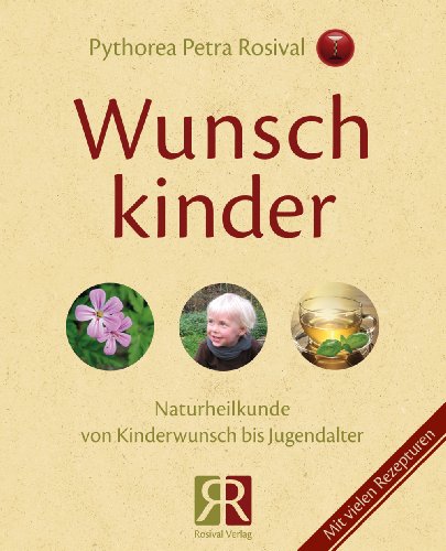 Stock image for Wunschkinder: Naturheilkunde vom Kinderwunsch bis Jugendalter for sale by medimops