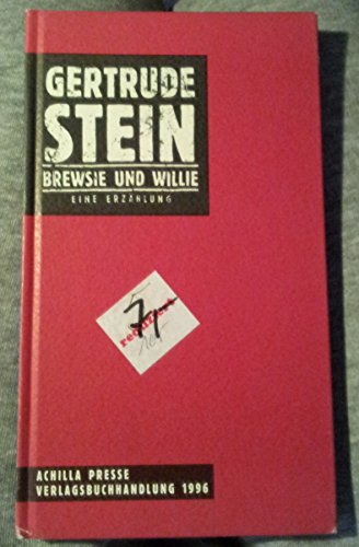 Brewsie und Willie, Eine Erzählung, Aus dem Amerikanischen von Klaus Schmirler, - Stein, Gertrude