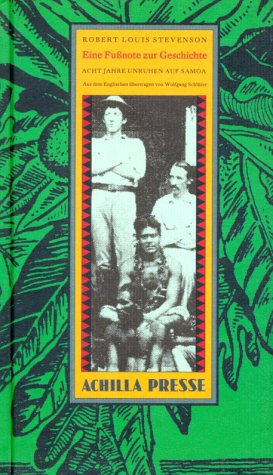 Eine Fussnote zur Geschichte. Acht Jahre Unruhen auf Samoa. Aus dem Englischen übertragen von Wolfgang Schlüter. - Stevenson, Robert Louis.