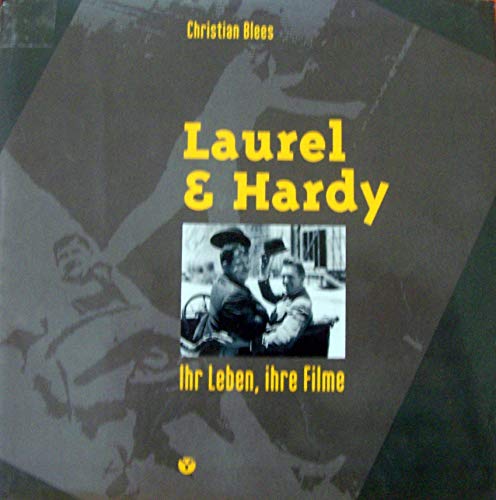 Laurel & Hardy. Ihr Leben, ihre Filme (Dick & Doof)