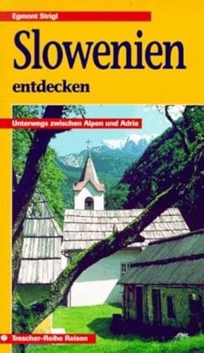 Beispielbild fr Slowenien entdecken - Unterwegs zwischen Alpen und Adria - Trescher-Reihe Reisen zum Verkauf von Bernhard Kiewel Rare Books