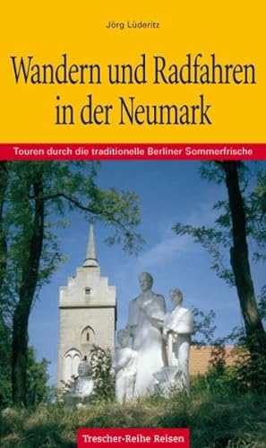 Stock image for Wandern und Radfahren in der Neumark: Touren durch die traditionelle Berliner Sommerfrische for sale by medimops