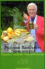 Stock image for Professor Bankhofers Naturrezepte for sale by medimops