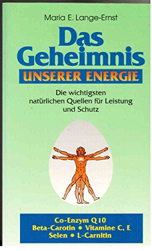 Beispielbild fr Das Geheimnis unserer Energie: Die wichtigsten natrlichen Quellen fr Leistung und Schutz. Co-Enzym Q 10. Beta-Carotin. Vitamine C, E. Selen. L-Carnitin zum Verkauf von medimops