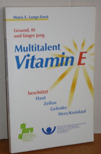 Beispielbild fr Multitalent Vitamin E. Gesund, fit und lnger jung zum Verkauf von medimops