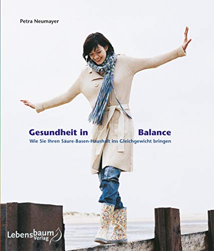 Stock image for Gesundheit in Balance: Wie Sie Ihren Sure-Basen-Haushalt ins Gleichgewicht bringen for sale by medimops