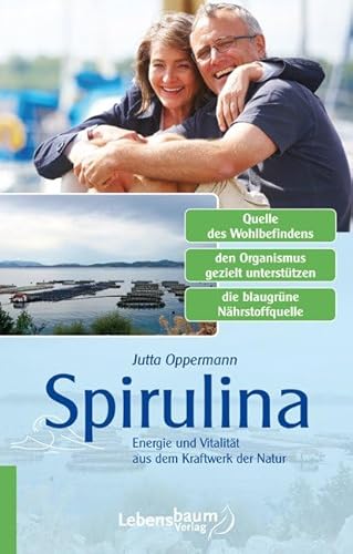 Stock image for Spirulina: Energie und Vitalitt aus dem Kraftwerk der Natur for sale by medimops