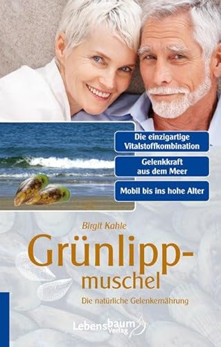 Stock image for Grnlippmuschel: Die natrliche Gelenknahrung for sale by medimops