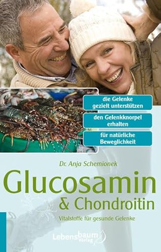 Stock image for Glucosamin und Chondroitin: Vitalstoffe fr gesunde Gelenke for sale by medimops