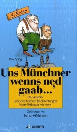 Beispielbild fr Uns Mnchner wenns ned gaab. 2.Folge zum Verkauf von Versandantiquariat Ursula Ingenhoff