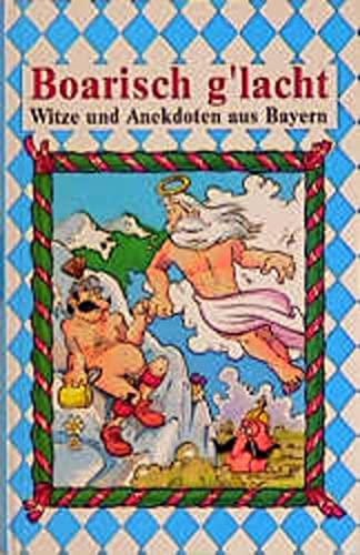 Stock image for Boarisch g'lacht': Witze und Anekdoten aus Bayern for sale by medimops