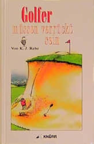 Stock image for Golfer müssen verrückt sein [Gebundene Ausgabe] von K. J. Rabe for sale by Nietzsche-Buchhandlung OHG